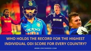 Highest Individual Score in ODI for Every Country