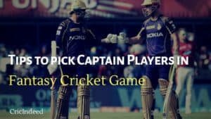 How to choose captain and vice captain in Dream11 fantasy cricket game