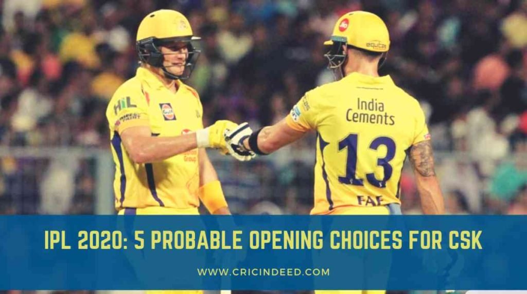 Who will open for Chennai Super Kings in IPL 2020