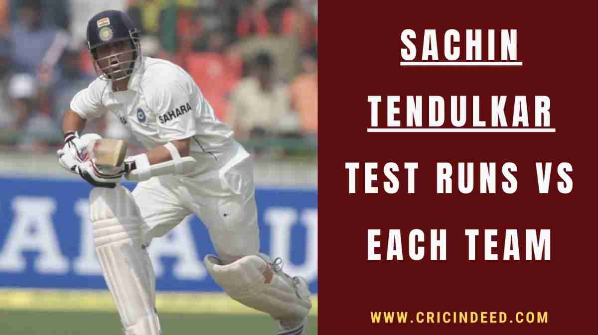 Sachin Tendulkar – Test Runs Against Each Team