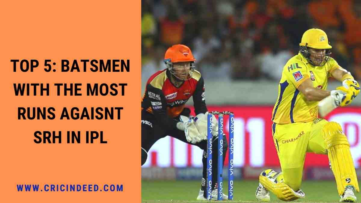 IPL Stats: Most Runs against Sunrisers Hyderabad (SRH)