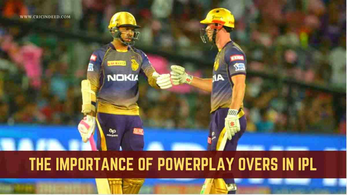 The Importance of Powerplay Overs in IPL