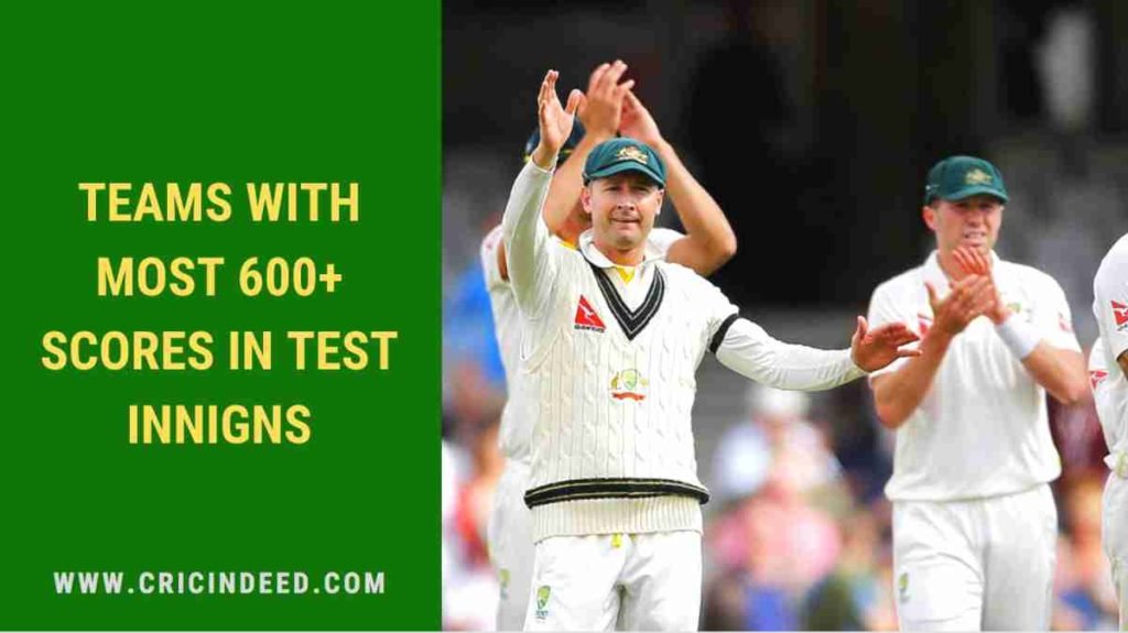 most 600 runs in test by teams