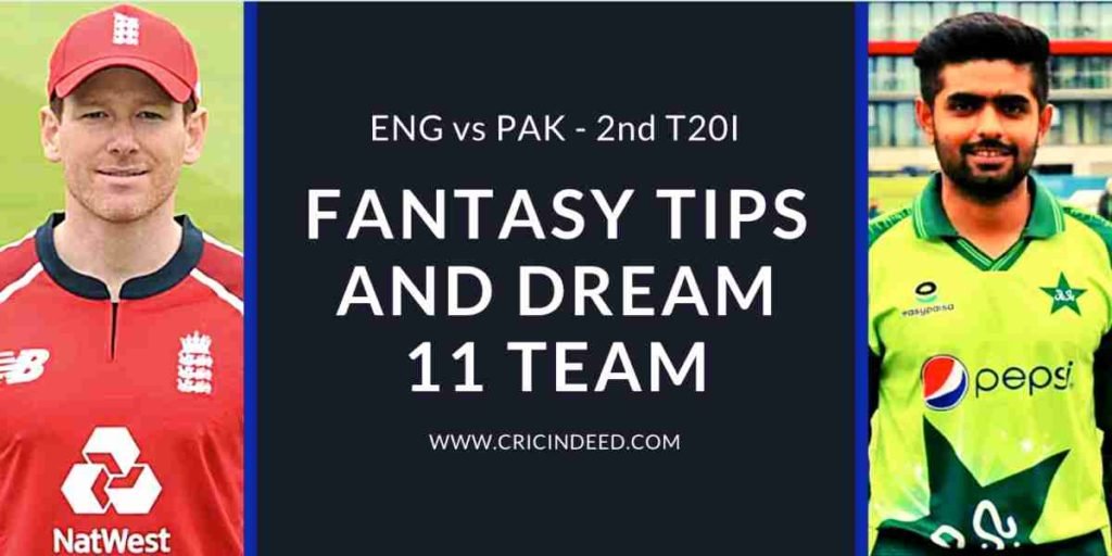 2nd T20 Eng vs PAK Dream11 Tips