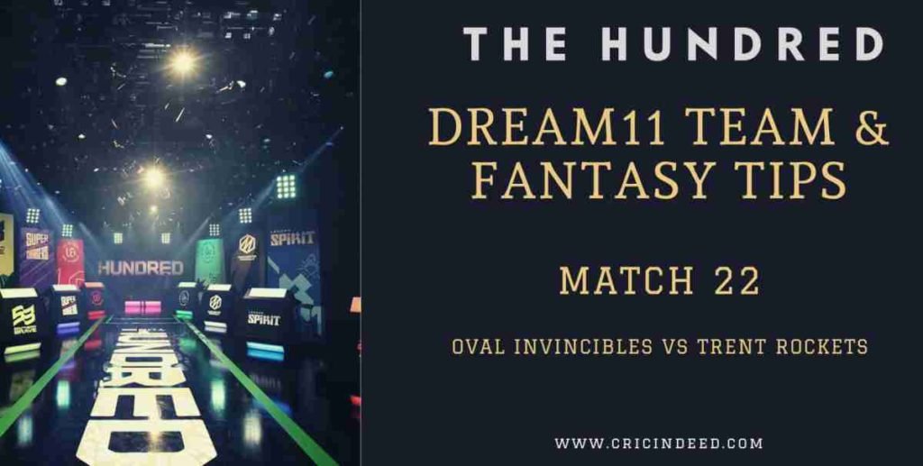 Oval Invincibles vs Trent Rockets Match Preview & fantasy Tips