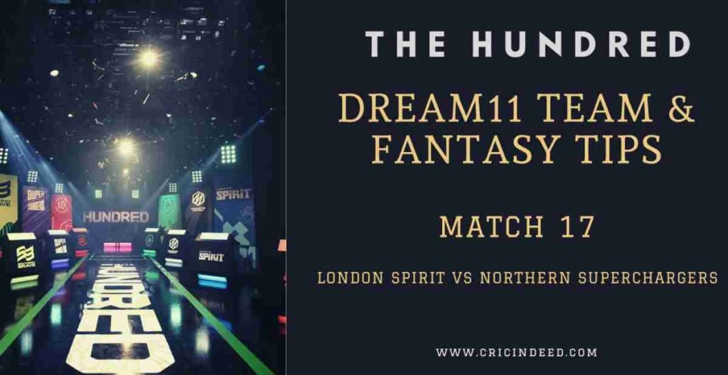 London Spirit vs Northern Superchargers Dream11 Tips