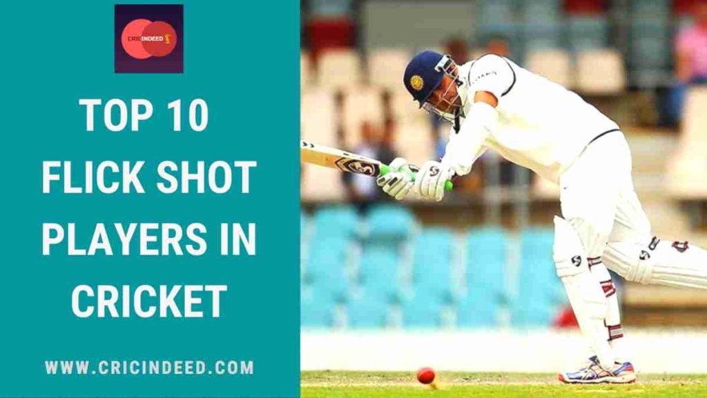 best flick shot players in cricket