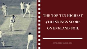 highest 4th innings test score on England soil