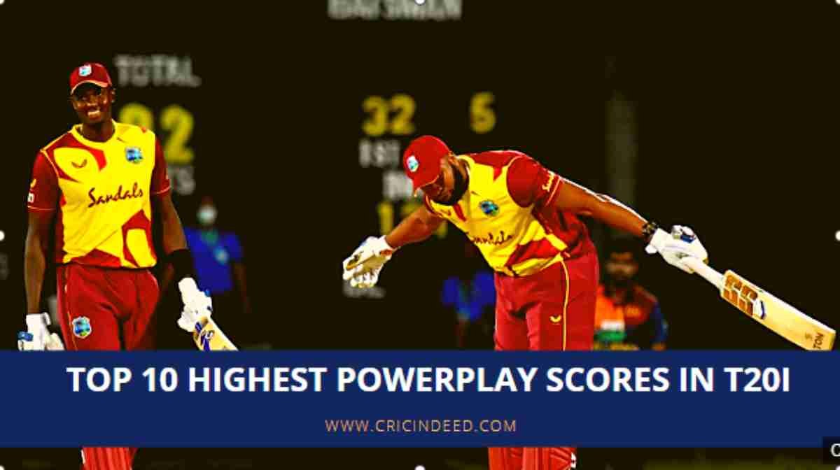 Highest Powerplay Scores in T20Is