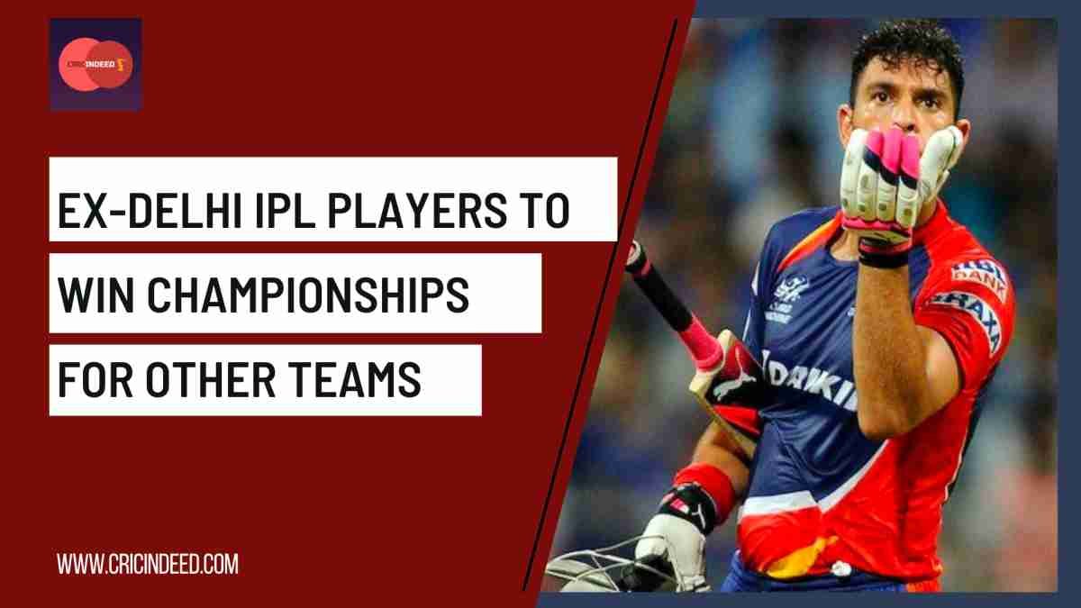 5 Former Delhi Capital Players to Win for Other Franchises