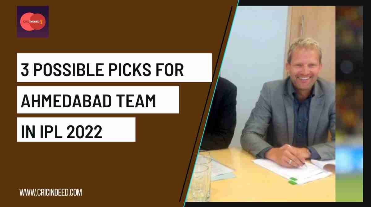 3 Possible Picks for Ahmedabad franchise in IPL 2022 Drafts