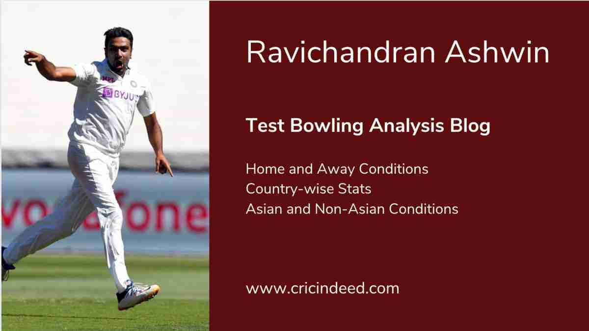 Ravichandran Ashwin Test Bowling Analysis: Home vs. Away, Country-wise Stats