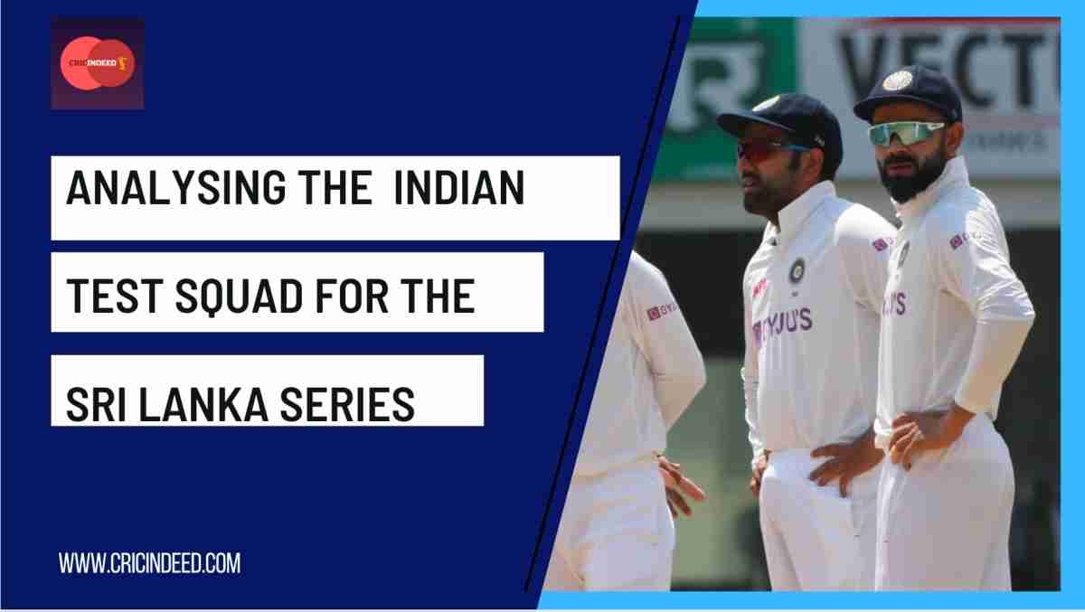 A Review on the Indian Test Squad for Sri Lanka Series