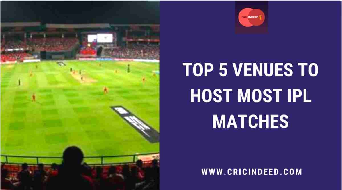 Top 5 Venues to Host Most Number of IPL Matches