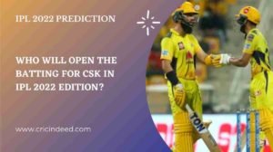 who will open for csk in ipl 2022