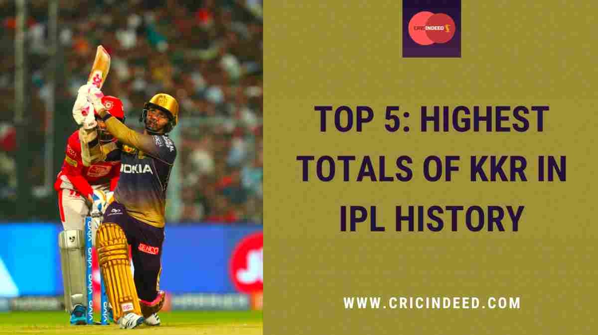 IPL Stats: Highest Team Totals for Kolkata Knight Riders (KKR)
