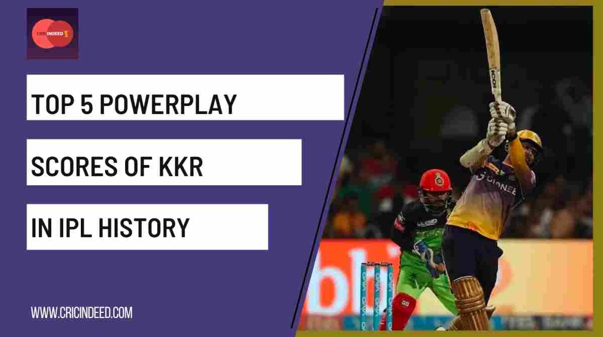 IPL Stats: Highest Powerplay Scores by Kolkata Knight Riders (KKR)