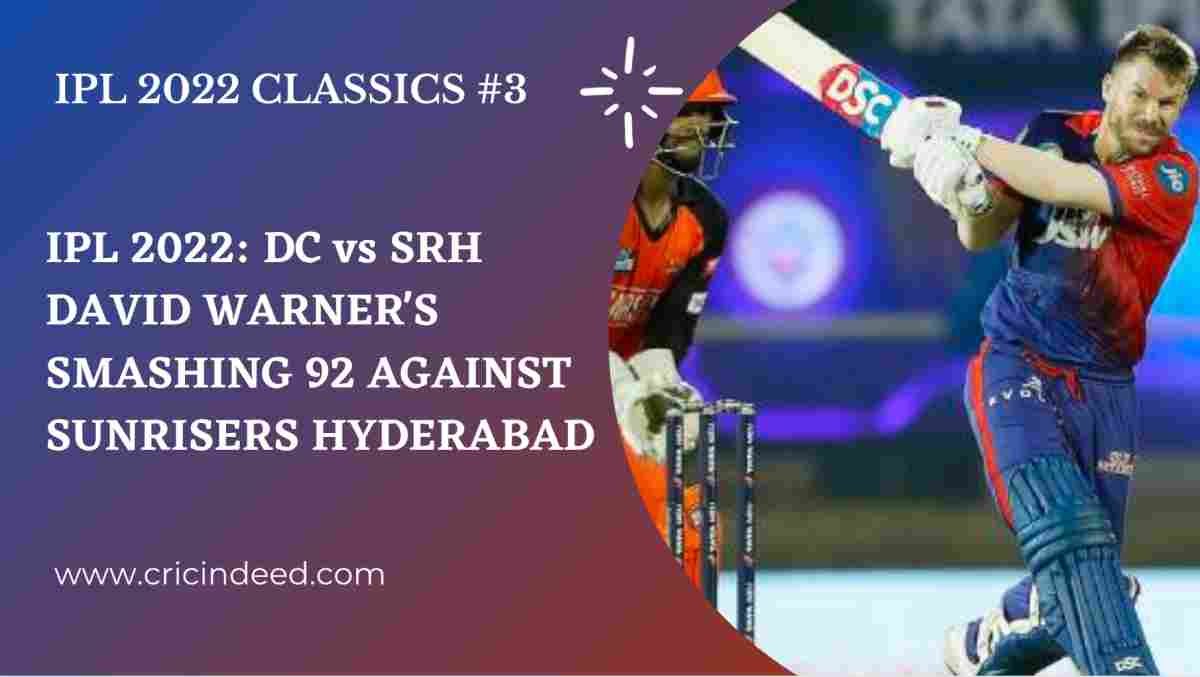 IPL 2022 Classics #3: David Warner’s Revenge Story