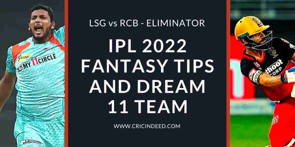 LSG VS RCB 2022 ELIMINATOR IPL DREAM11 PREDICTION