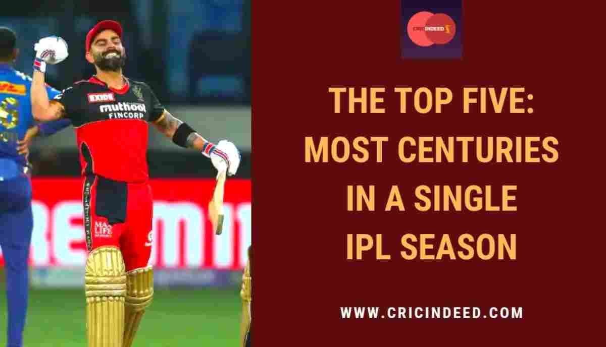 Most Centuries in a Single IPL Season