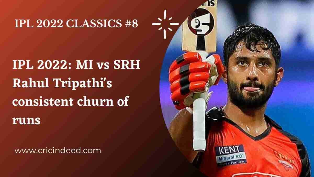 IPL 2022 Classics #8: Rahul Tripathi’s consistent churn