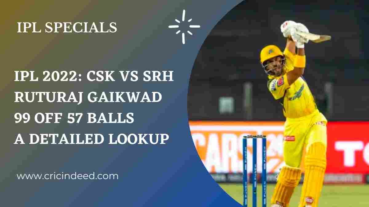 IPL 2022 Classics #1: Ruturaj Gaikwad – the huge in making!
