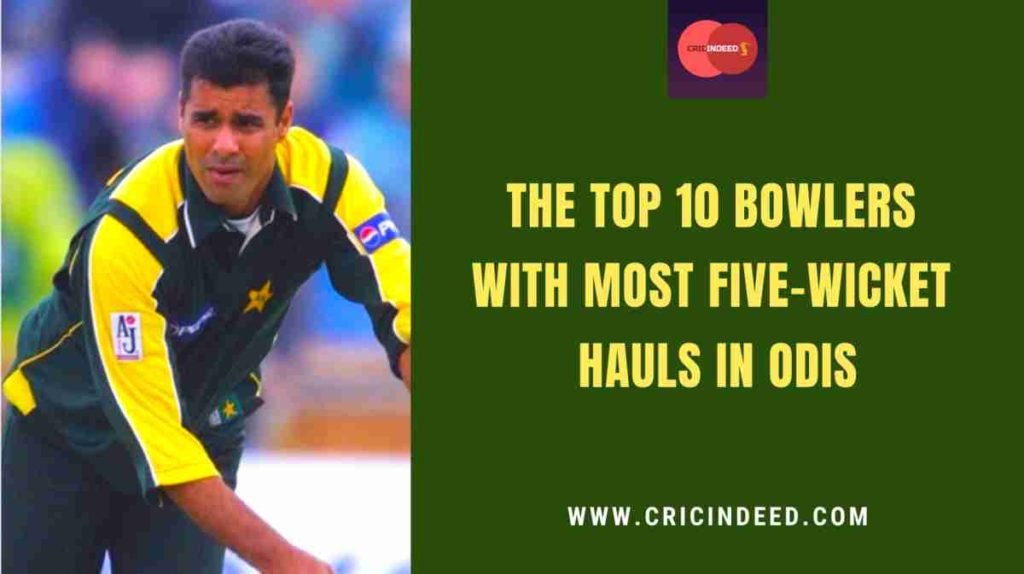 most 5 wicket hauls in odi