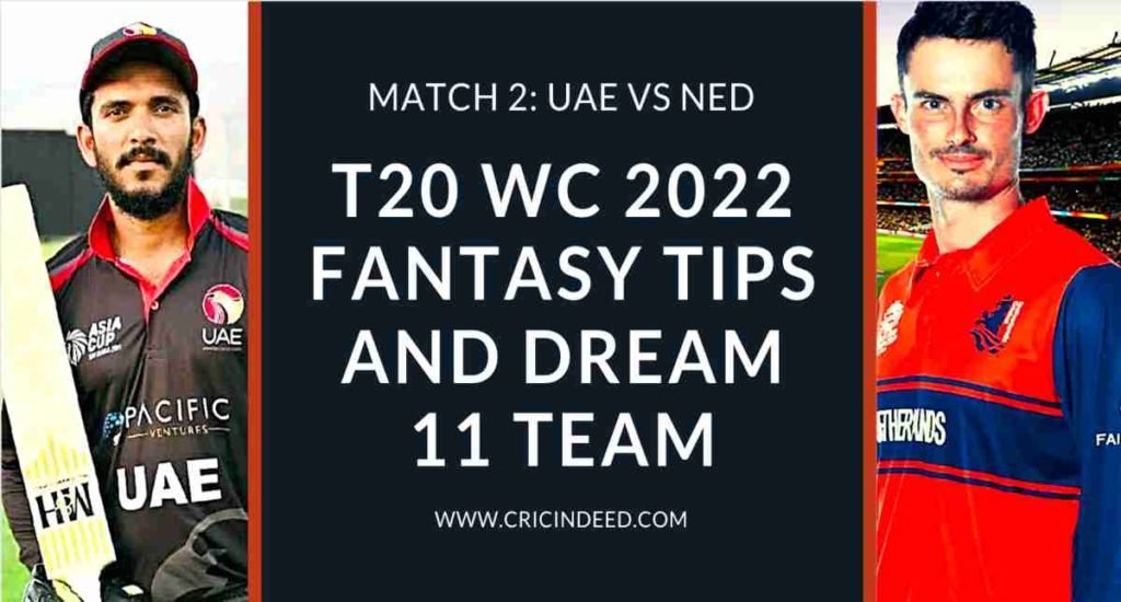 UAE VS NED DREAM11 FANTASY PREDICTIONS