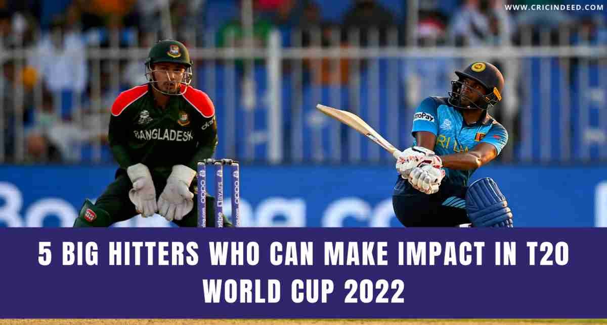5 Big hitters who can make a difference in the T20 World Cup 2022