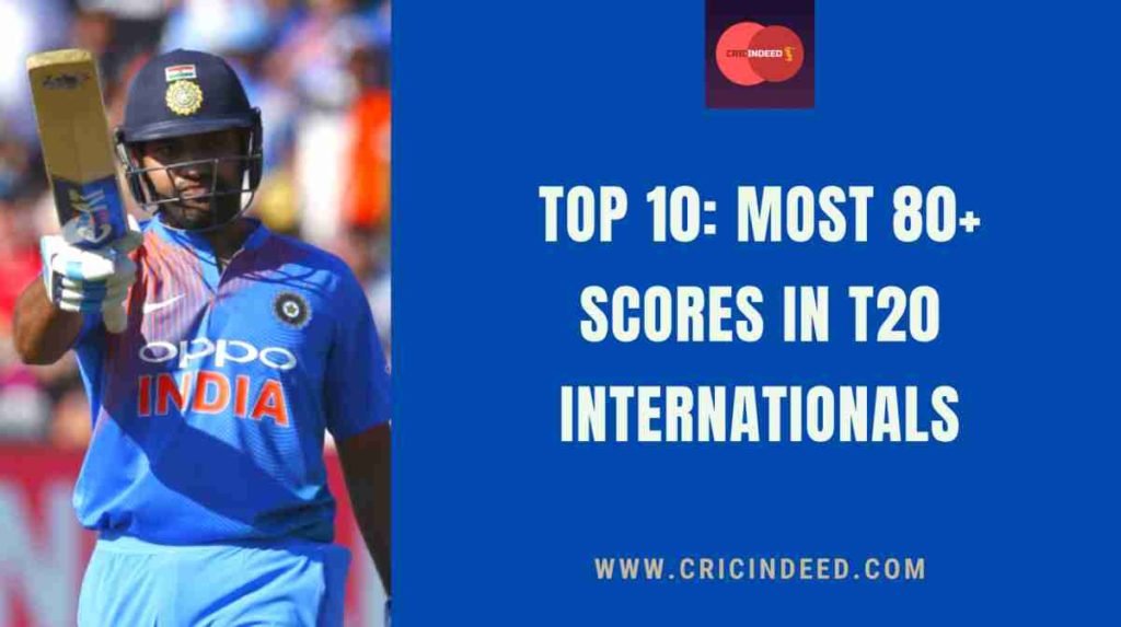 most 80+ scores in t20s
