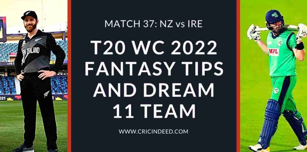 NZ VS IRE DREAM11 PREDICTIONS T20 World CUp 2022