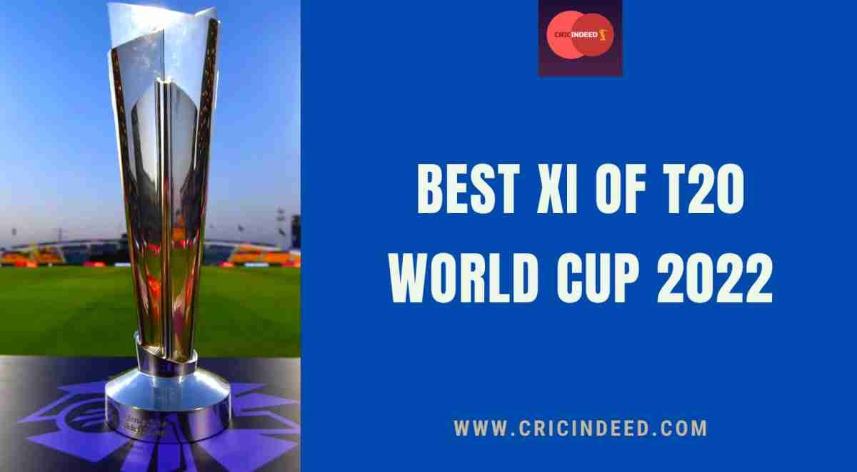 The Best XI of T20 World Cup 2022 – The Team of the Tournament