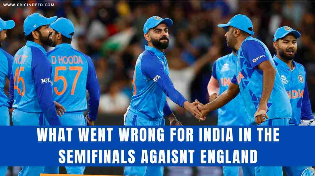 T20 WC 2022: What went wrong for India in the Semifinal against England?