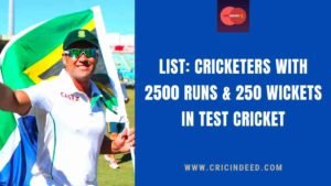 2500 runs and 250 wickets in test cricket
