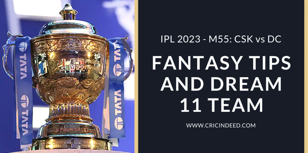 CSK vs DC Dream11 ipl 2023 predictions