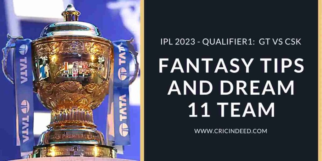 ipl 2023 qualifier 1 csk vs gt dream11 predictions
