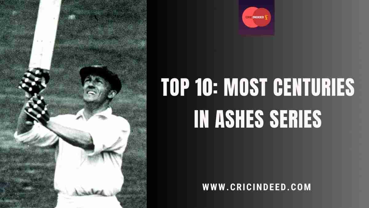 Top 10: Most Centuries in Ashes History