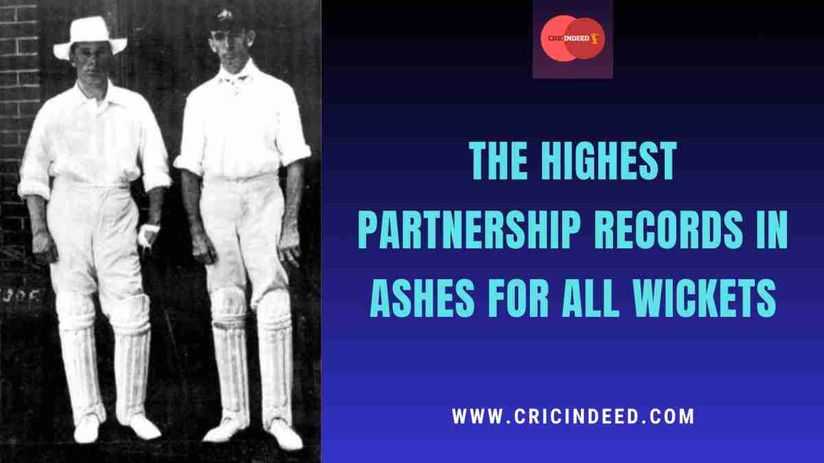 The Ashes: Highest Partnership Records for Every Wickets