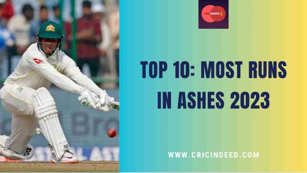 most runs in ashes 2023