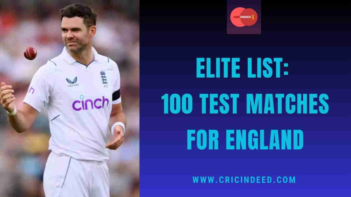 Elite List: 100 Test Matches for England
