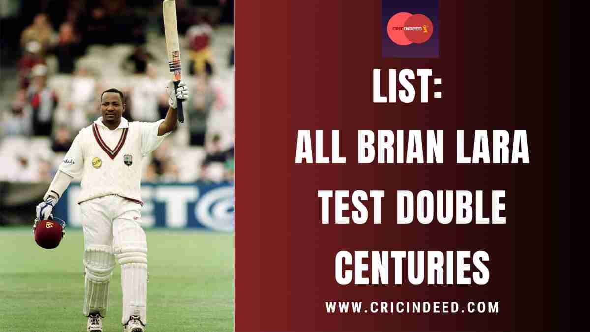 List of Brian Lara’s Test Double Centuries