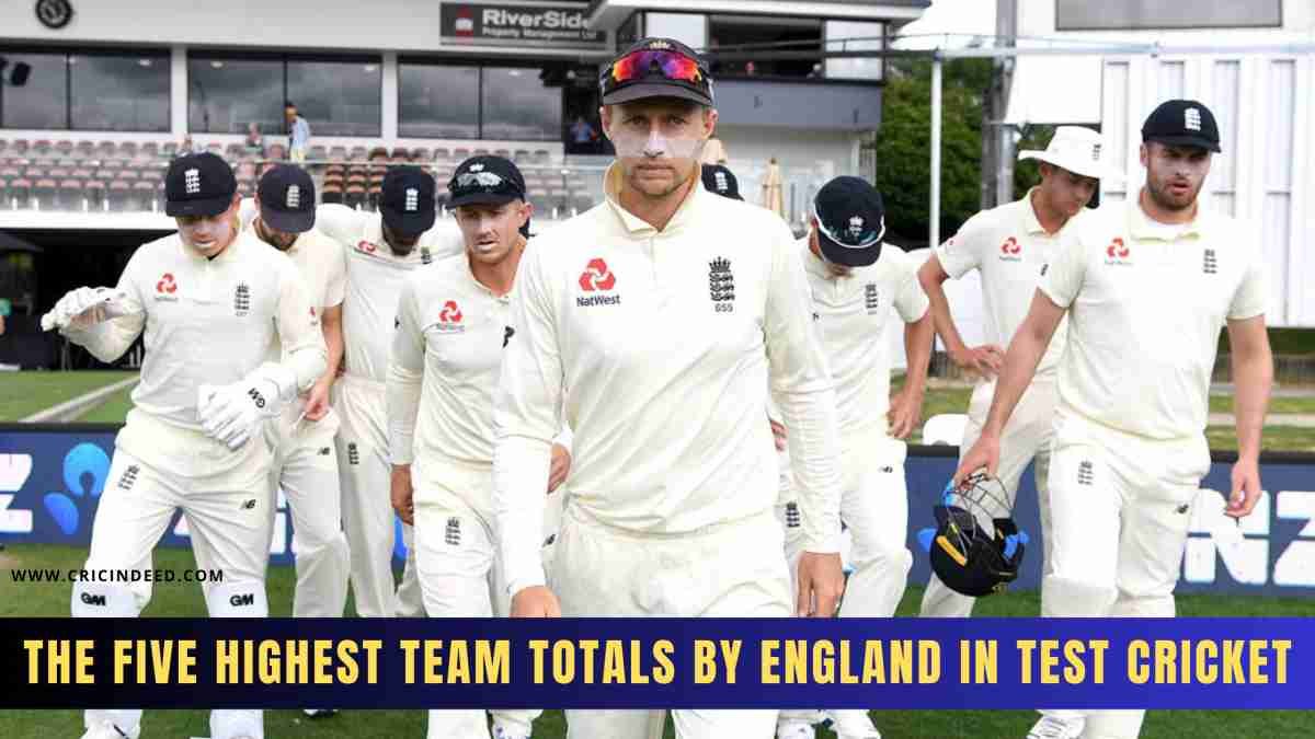 England’s Highest Team Totals in Test Cricket