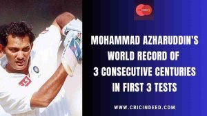ACF 5: Mohammad Azharuddin holds the World Record of 3 Consecutive Centuries in First Three Tests