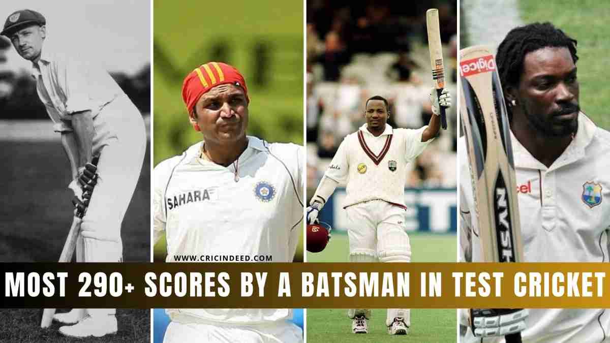 Most 290+ Scores by a Batsman in Test Cricket