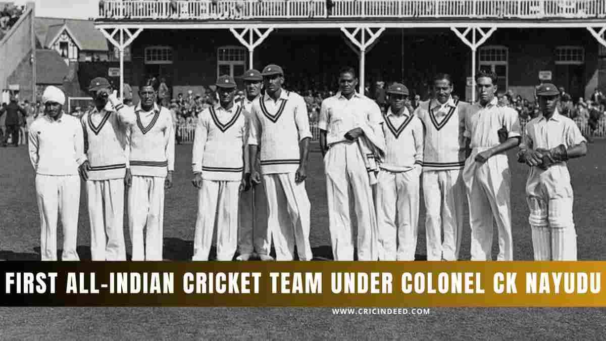 Uniting a Nation Through Cricket: Colonel CK Nayudu and the First All-Indian Cricket Team