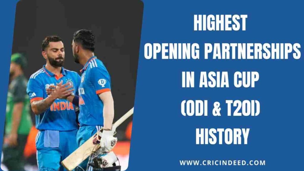 Highest Opening Partnerships in Asia Cup (ODI & T20I) History