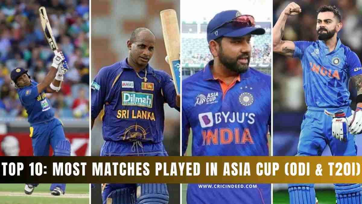 Most Matches Played in Asia Cup (ODI & T20I) History