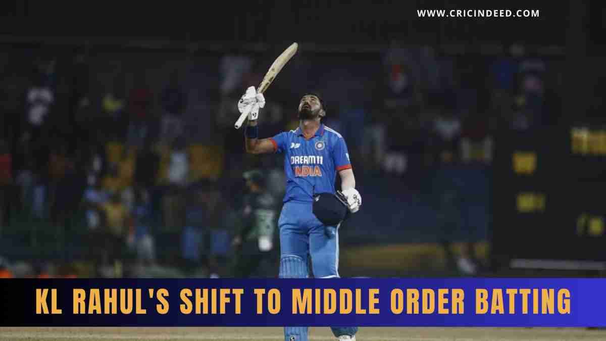 KL Rahul’s Shift to Middle Order Batting