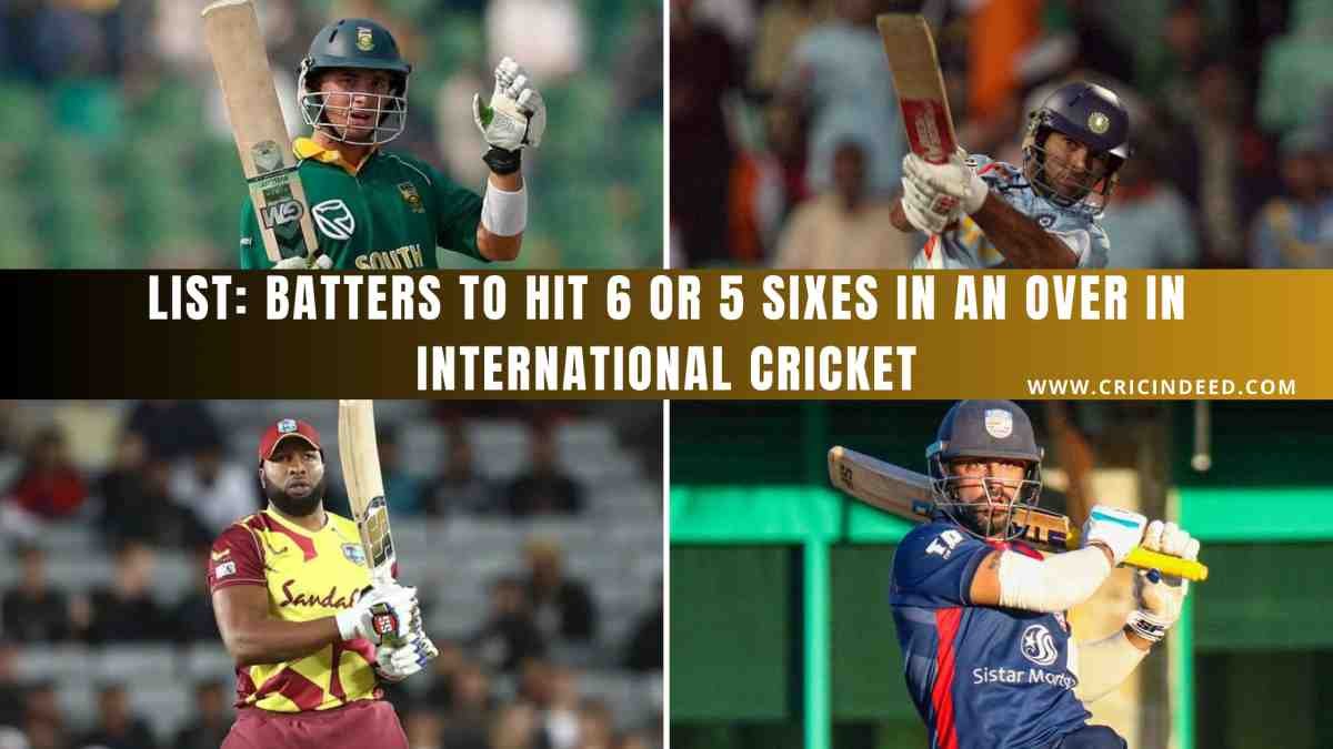 List: Batters to Hit 6 or 5 Sixes in an Over in International Cricket