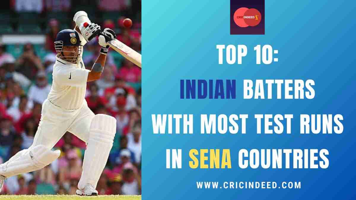 Top 10: Indian Batters with Most Test Runs in SENA Countries